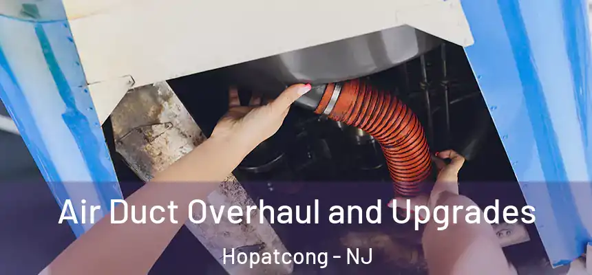  Air Duct Overhaul and Upgrades Hopatcong - NJ