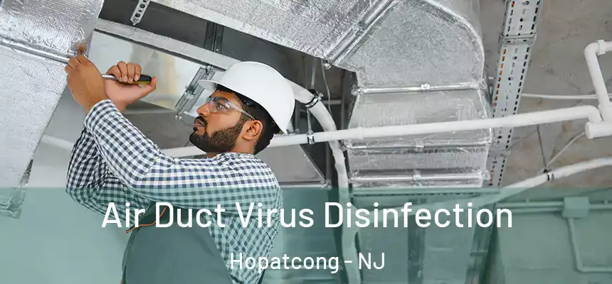  Air Duct Virus Disinfection Hopatcong - NJ