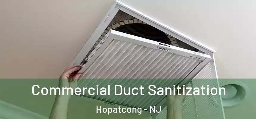  Commercial Duct Sanitization Hopatcong - NJ