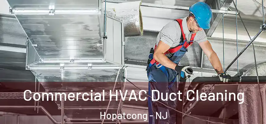  Commercial HVAC Duct Cleaning Hopatcong - NJ
