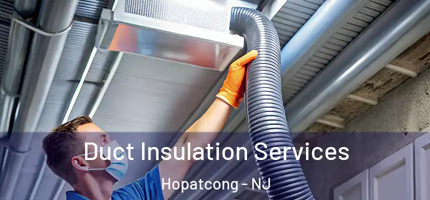  Duct Insulation Services Hopatcong - NJ