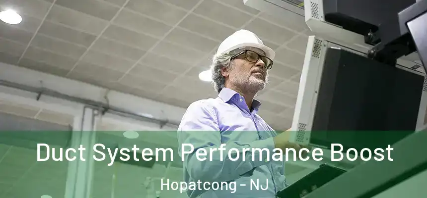 Duct System Performance Boost Hopatcong - NJ