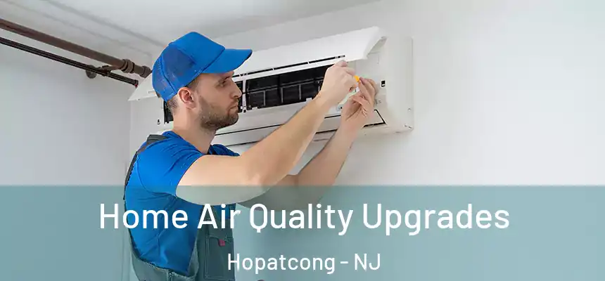  Home Air Quality Upgrades Hopatcong - NJ