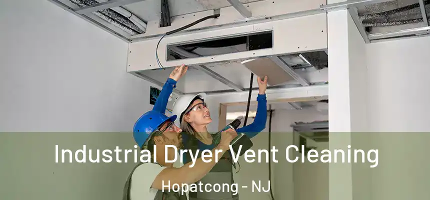  Industrial Dryer Vent Cleaning Hopatcong - NJ