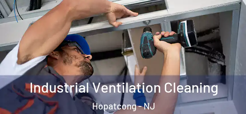  Industrial Ventilation Cleaning Hopatcong - NJ